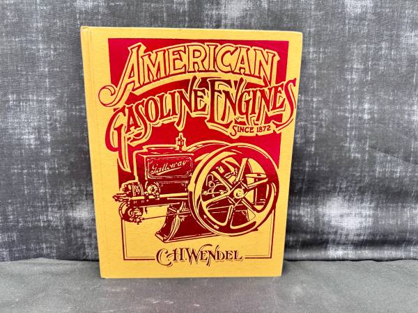 CH Wendel American Gasoline Engines  Vol 1 Prairie Press 2006 Printing 1