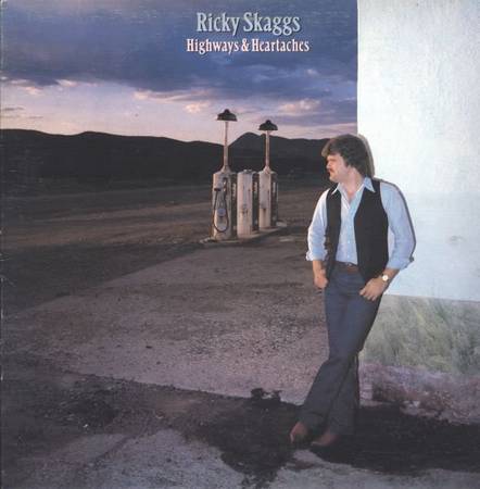 Ricky Skaggs – Highways & Heartaches + Insert - NEAR MINT VINYL! 1