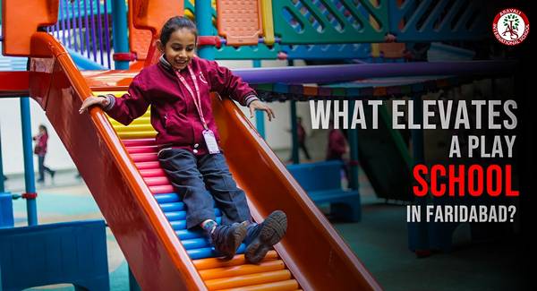 Searching for Affordable Playschools in Faridabad? 1