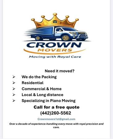 Crown Movers  442-260-5562 call us any time  Available 24/7 1
