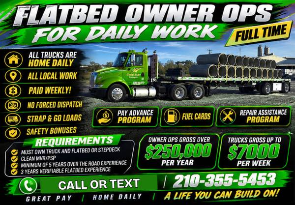 $$$ FLATBED OWNER OPS FOR LOCAL WORK $6500/WEEKLY $$$ 1