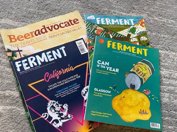 3 Ferment Magazine and 1 Beer Advocate (beer lovers delight) 1