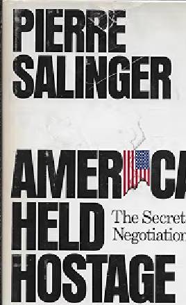 PIERRE SALINGER AMERICA HELD HOSTAGE 1