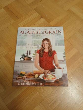 Against All Grain: Delectable Paleo Recipes by Danielle Walker 1