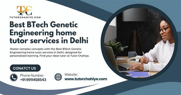 Get Best BTech Genetic Engineering home tutor services in Delhi 1