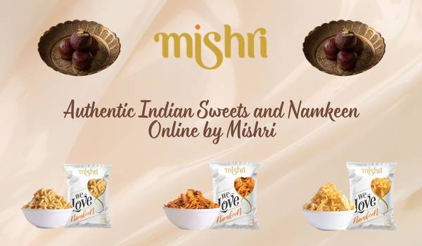 Authentic Indian Sweets and Namkeen Online by Mishri 1
