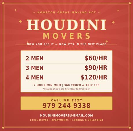 Houdini Movers: $60/hr, load/unloading, $60 Trip fee Call 9792449338 1