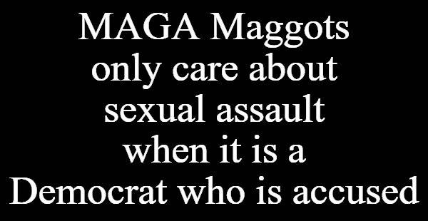 Solo a los gusanos MAGA les importa la agresión sexual cuando... (Trump siempre será un FELÓN pederasta; ningún tribunal cambiará eso)