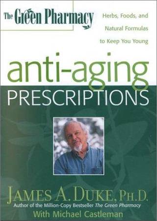 Natural Formulas to Keep You Young - Anti-Aging Prescriptions 1
