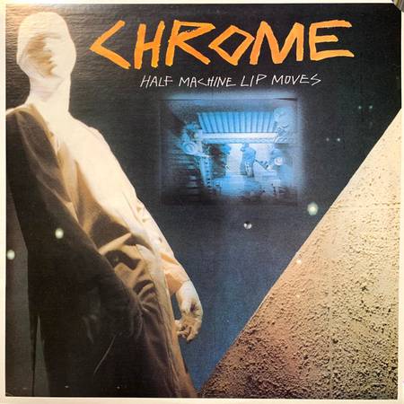 Chrome – Half Machine Lip Moves - G+/NM VINYL! 1