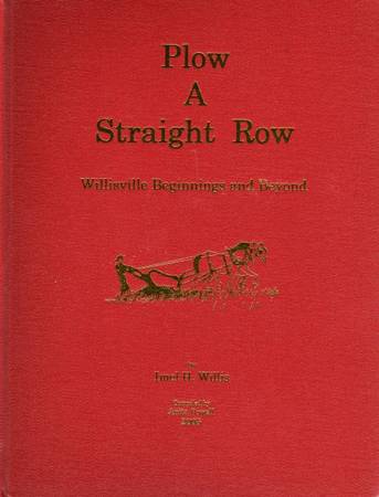 Plow A Straight Row, Willisville Beginnings & Beyond:Floyd Imel Willis 1