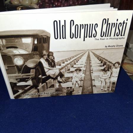 Old Corpus Christi:The Past in Photographs 1