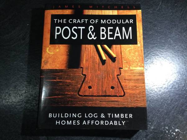 The Craft of Modular Post & Beam Building Log & Timber Homes Affordabl 1