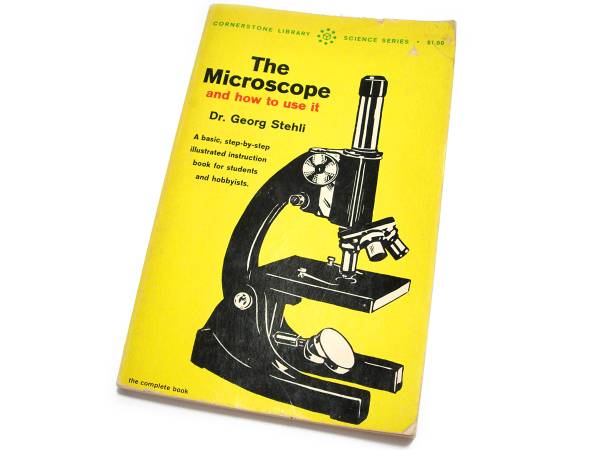 The Microscope and how to use it - by George Stehli (paperback, 1965) 1