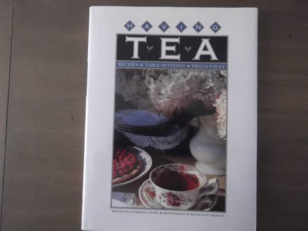 HAVING TEA - RECIPES & TABLE SETTINGS 1