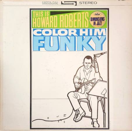 The Howard Roberts Quartet – This Is Howard Roberts Color Him Funky NM 1