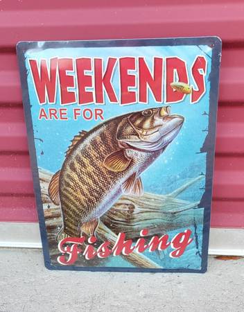 WEEKENDS ARE FOR FISHING METAL SIGN 1