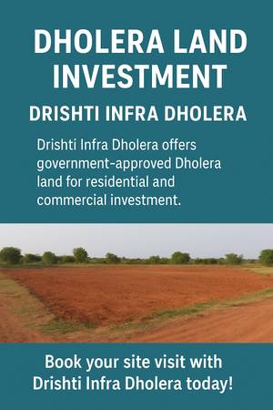 Dholera Land Price | Residential & Commercial Plots for Sale | Drishti 1