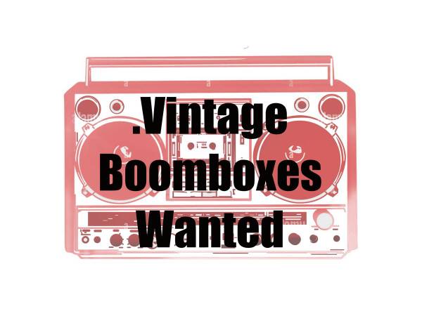 Vintage Boomboxes Wanted 1