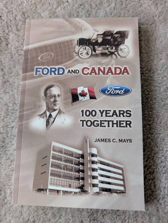 2003 FORD AND CANADA 100 YEARS TOGETHER BY JAMES C MAYS HISTORY OF FORD BOOK 1