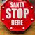 “SANTA STOP HERE” Sign ! 1 thumbnail