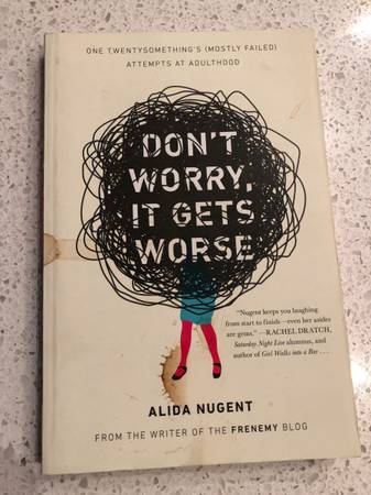 Don't Worry, It Gets Worse by Alida Nugent - book 1