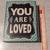 You are Loved sign wall decor 1 thumbnail