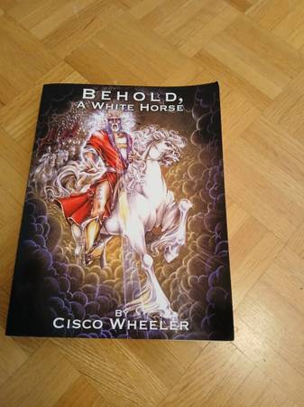 Behold a White Horse by Cisco Wheeler 2009 softcover 1