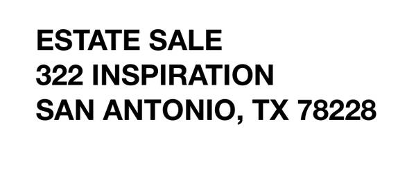 ESTATE SALE 322 INSPIRATION  SAN ANTONIO, TX 78228 1