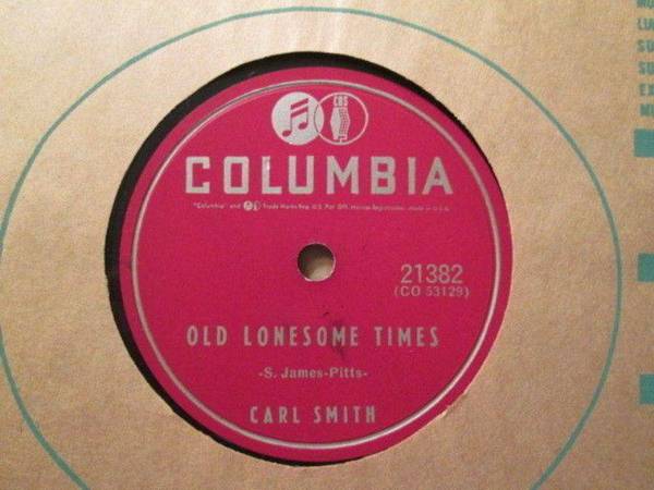 1955 CARL SMITH "OLD LONESOME TIMES / THERE SHE GOES" 78 rpm RECORD 1