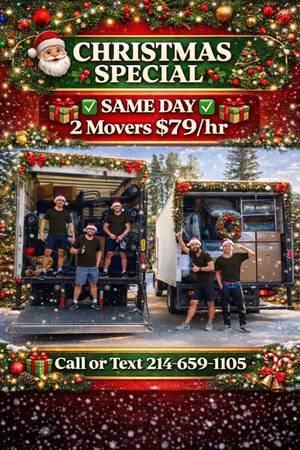 🔥🔥 SAME DAY 💪💪 2 MOVERS $79/hr 📲✅ CALL OR TEXT 214-659-1105 1