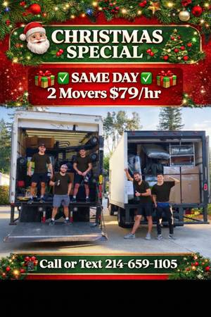 🔥🔥 SAME DAY 💪💪 2 MOVERS $79/hr 📲✅ CALL OR TEXT 214-659-1105 1