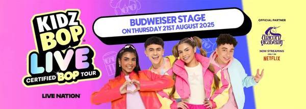 ★★Kidz Bop Live Budweiser Stage★★Thu, Aug 21, 2025 @ 6:00PM 1
