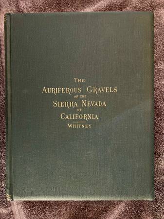 1880s book on Placer and Black Sands Gold in the Sierra Nevada w Maps 1