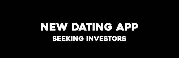 INVESTOR NEEDED | Dating App - Generous % & ROI Offered 1