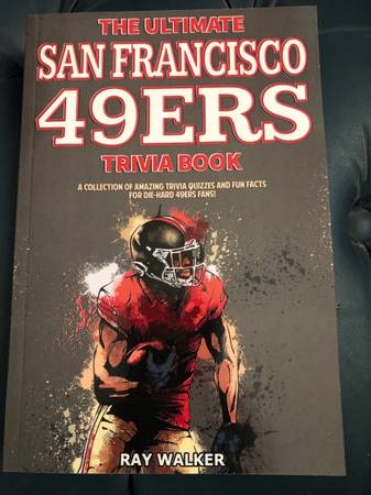 The Ultimate San Francisco 49ers Trivia Book: A Collection of Amazing 1