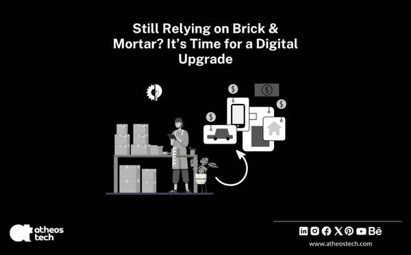 Not Digital Yet? Here’s What Your Business is Missing - AtheosTech 1